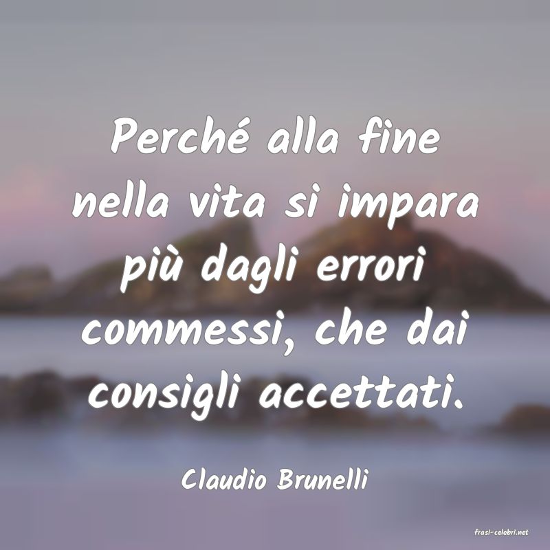 frasi di  Claudio Brunelli
