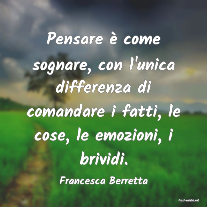 frasi di  Francesca Berretta

