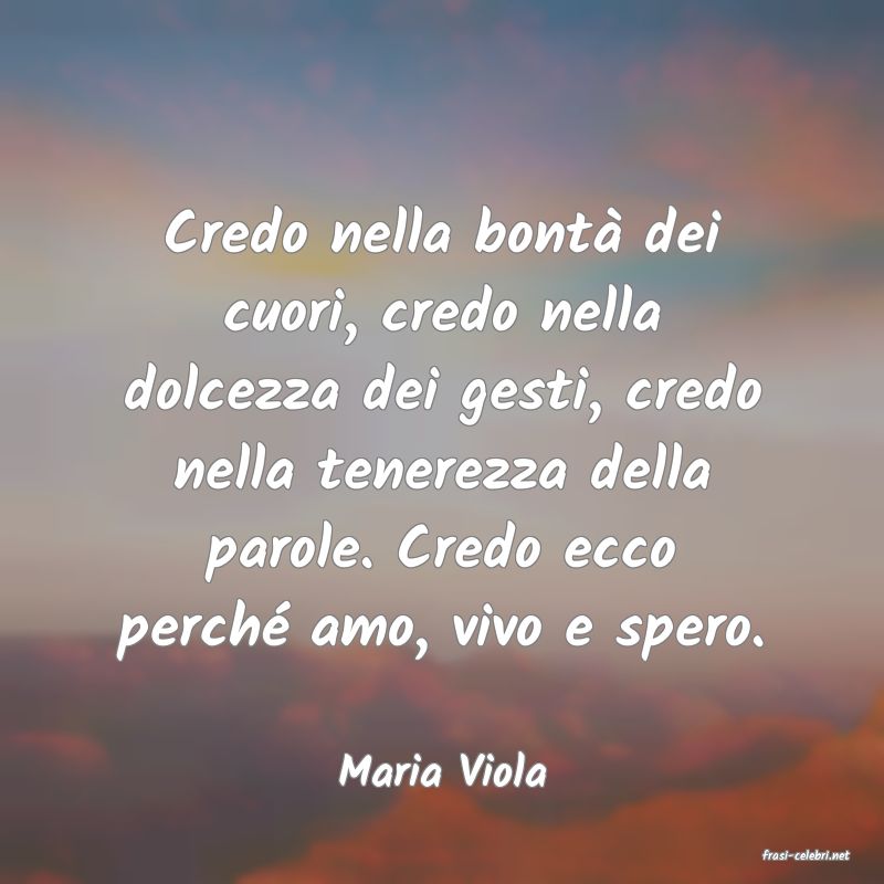 frasi di  Maria Viola
