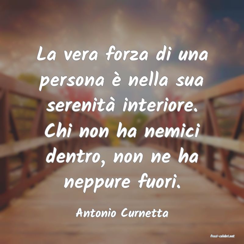 frasi di  Antonio Curnetta
