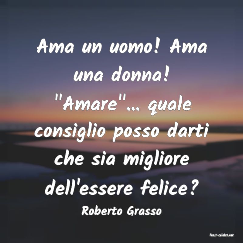frasi di Roberto Grasso