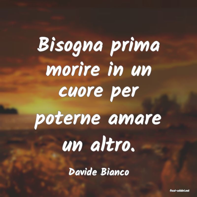 frasi di  Davide Bianco
