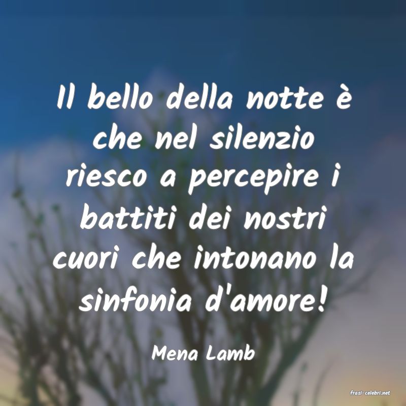 frasi di  Mena Lamb
