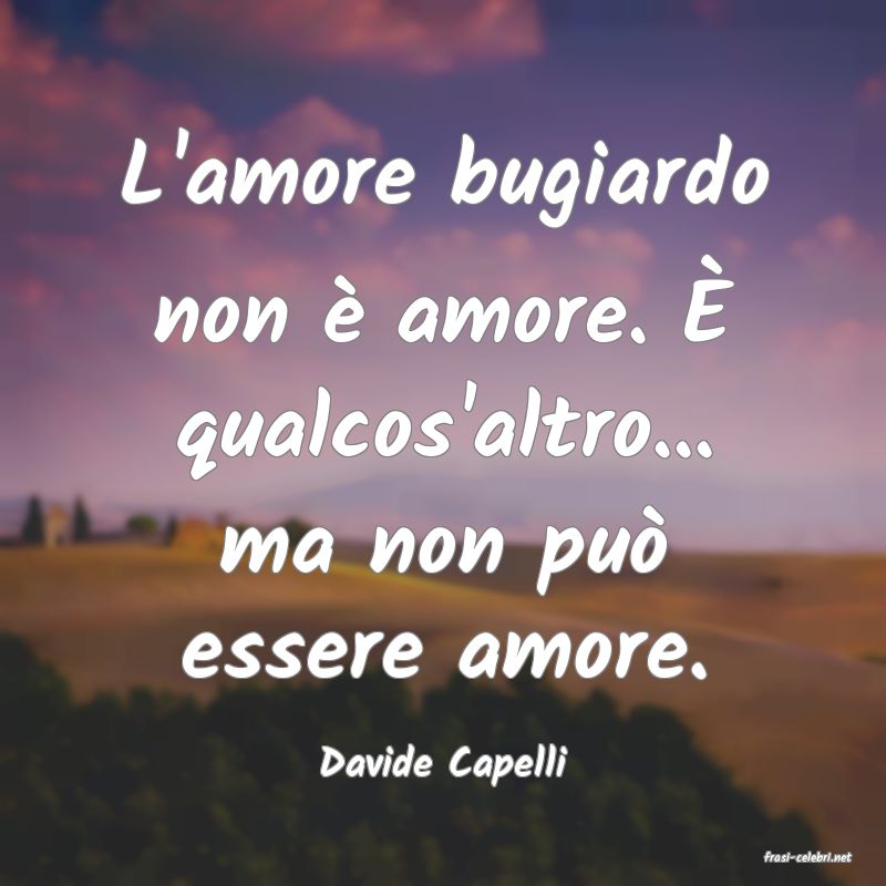 frasi di  Davide Capelli
