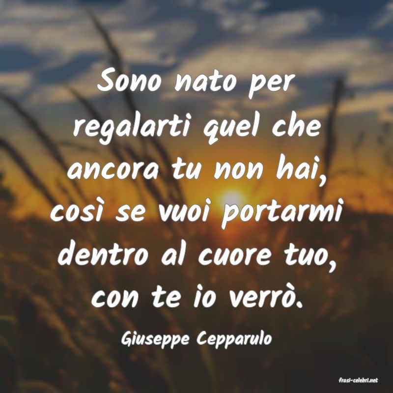 frasi di  Giuseppe Cepparulo
