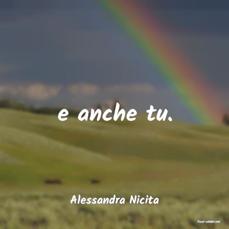 frasi di  Alessandra Nicita
