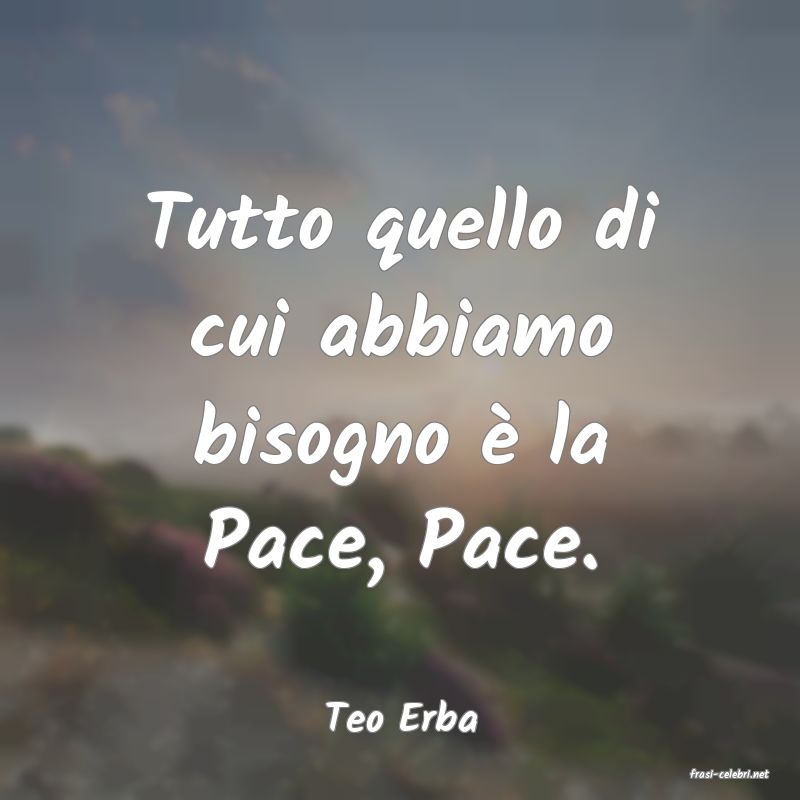 frasi di Teo Erba