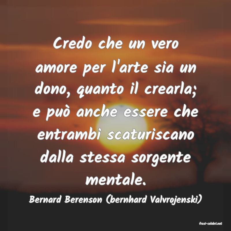 frasi di  Bernard Berenson (bernhard Valvrojenski)
