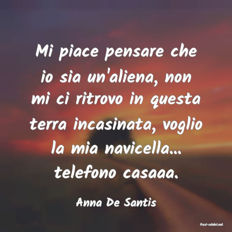 frasi di  Anna De Santis
