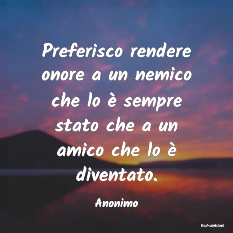 frasi di  Anonimo
