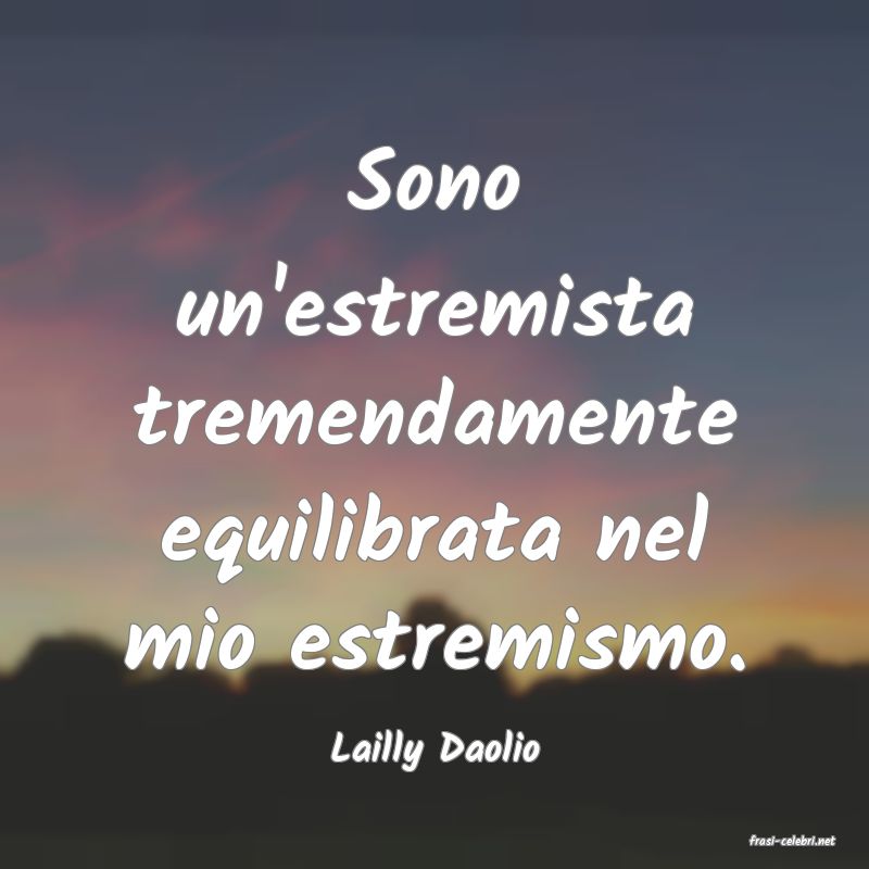 frasi di  Lailly Daolio
