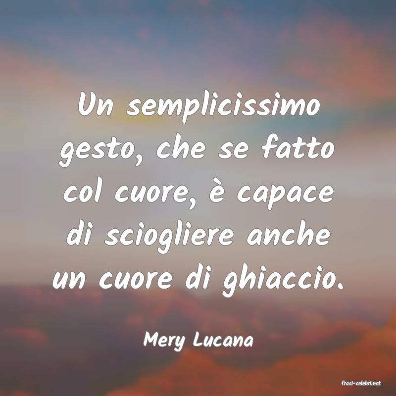 frasi di  Mery Lucana
