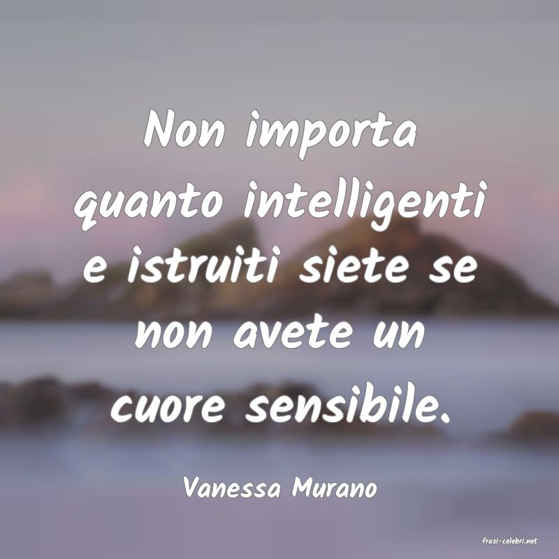 frasi di  Vanessa Murano
