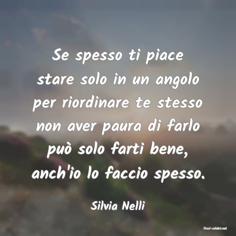 frasi di  Silvia Nelli
