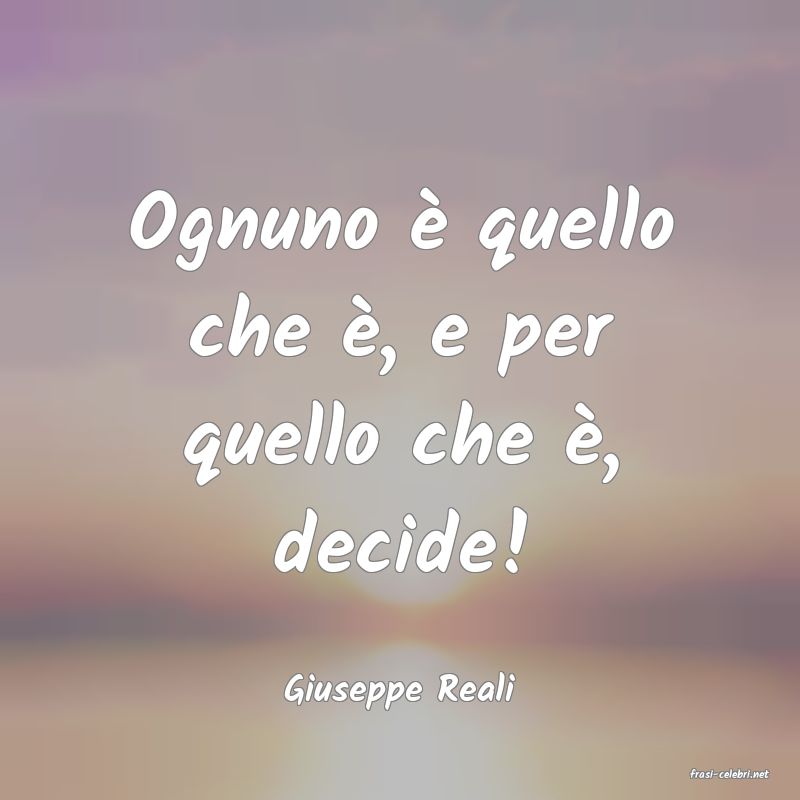 frasi di  Giuseppe Reali
