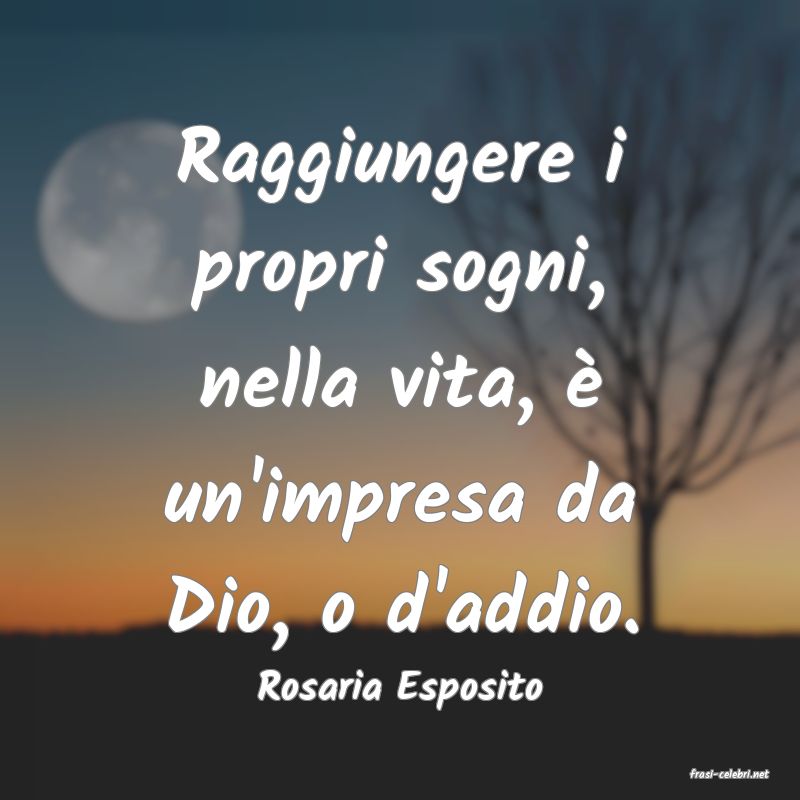 frasi di  Rosaria Esposito
