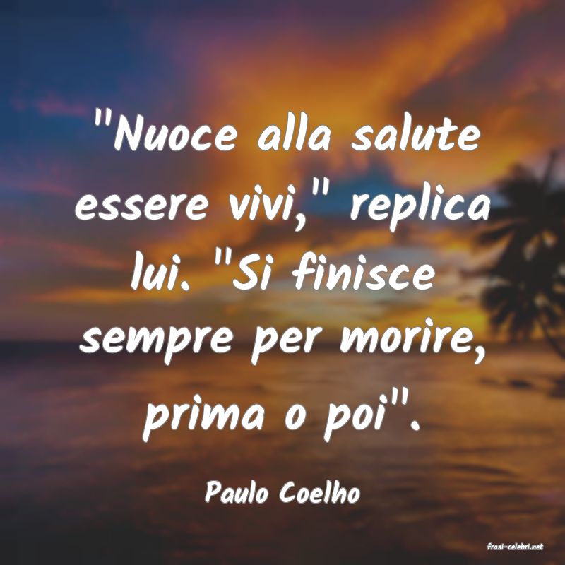 frasi di  Paulo Coelho
