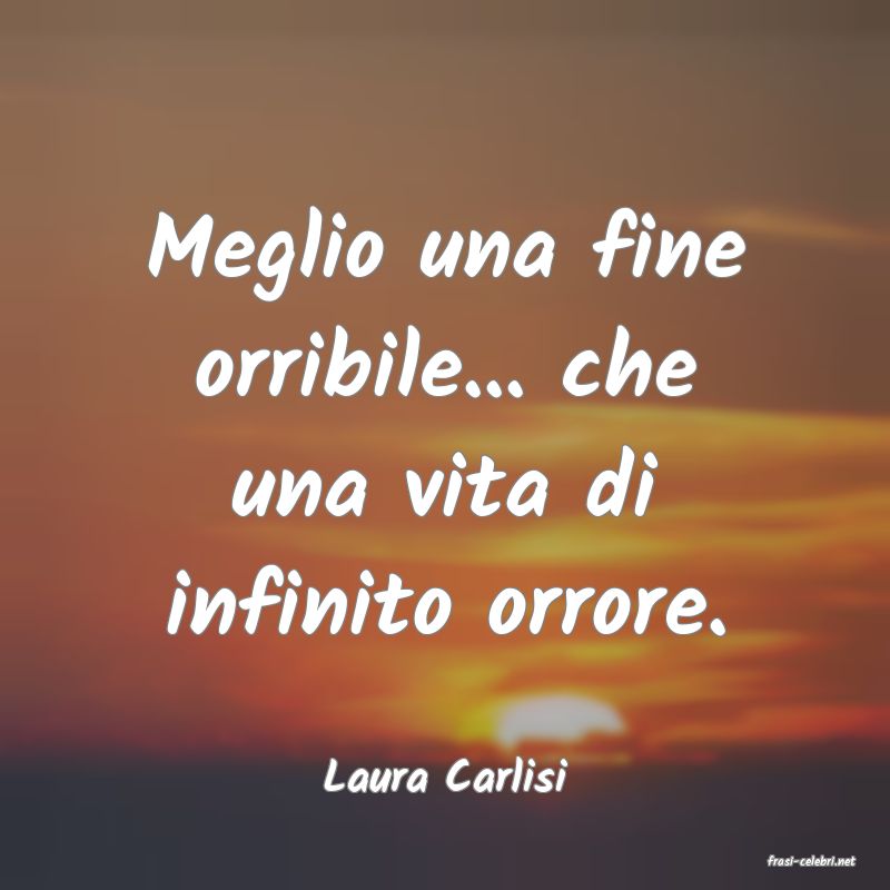 frasi di  Laura Carlisi
