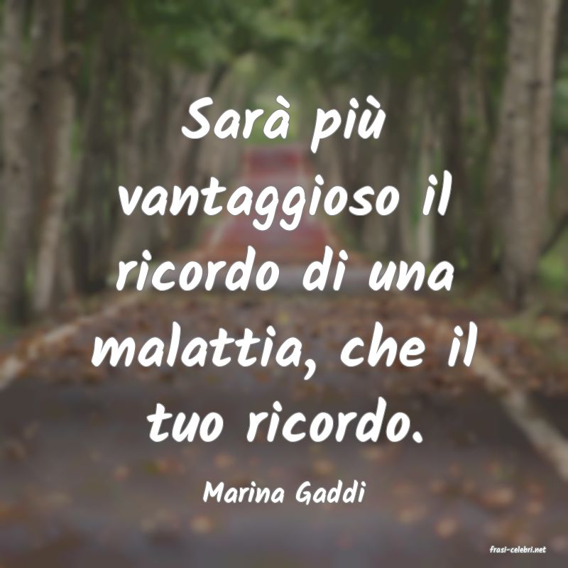 frasi di  Marina Gaddi
