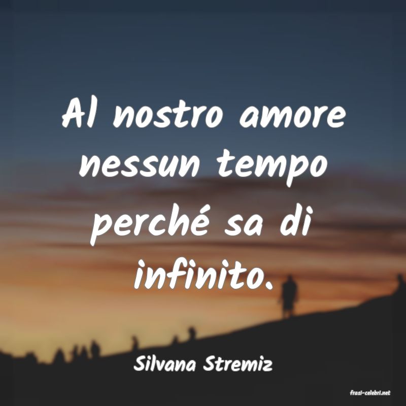 frasi di Silvana Stremiz