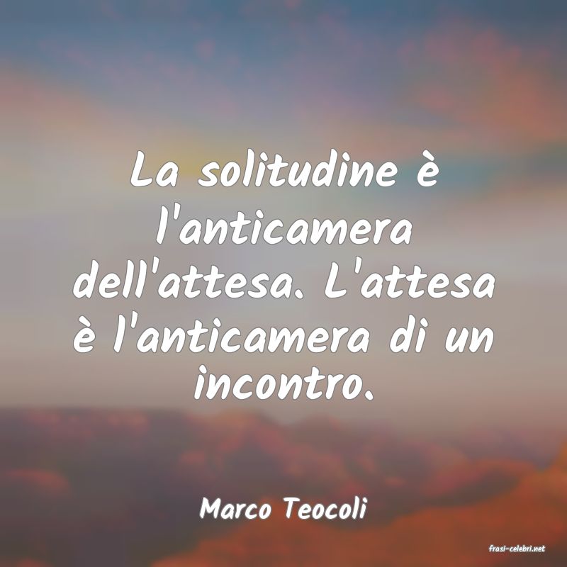 frasi di Marco Teocoli