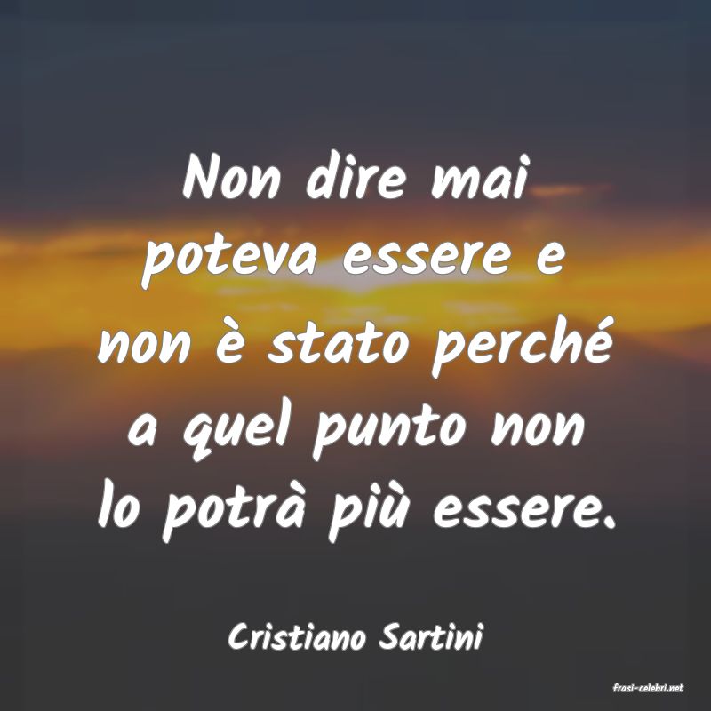 frasi di Cristiano Sartini