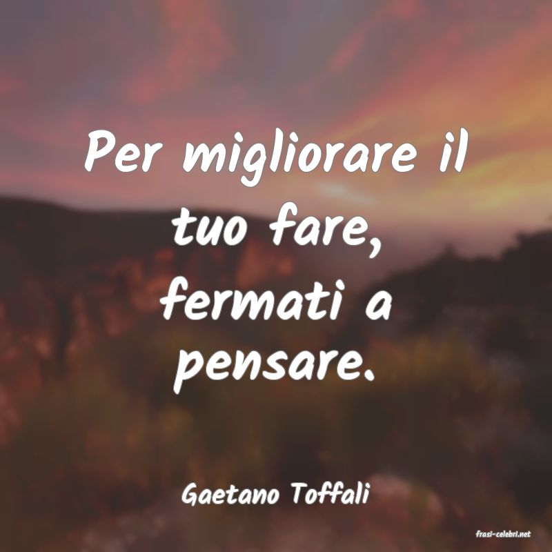 frasi di Gaetano Toffali