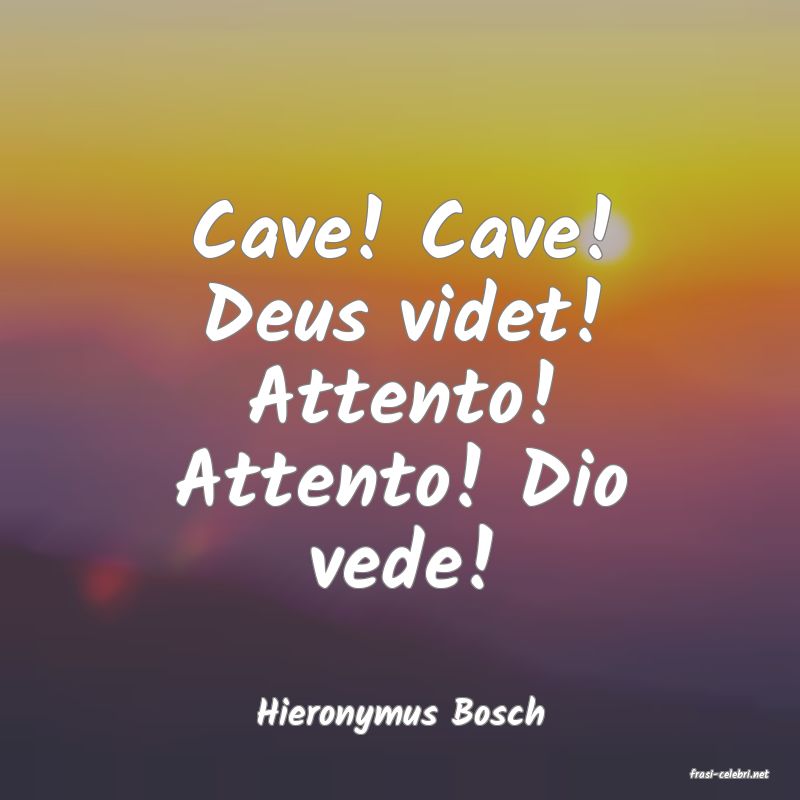 frasi di Hieronymus Bosch