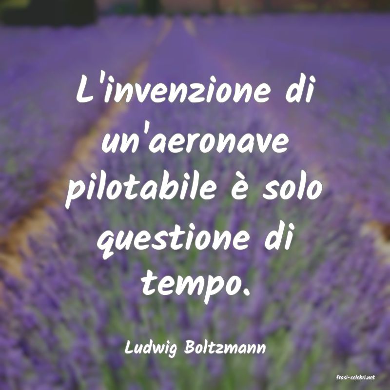 frasi di Ludwig Boltzmann