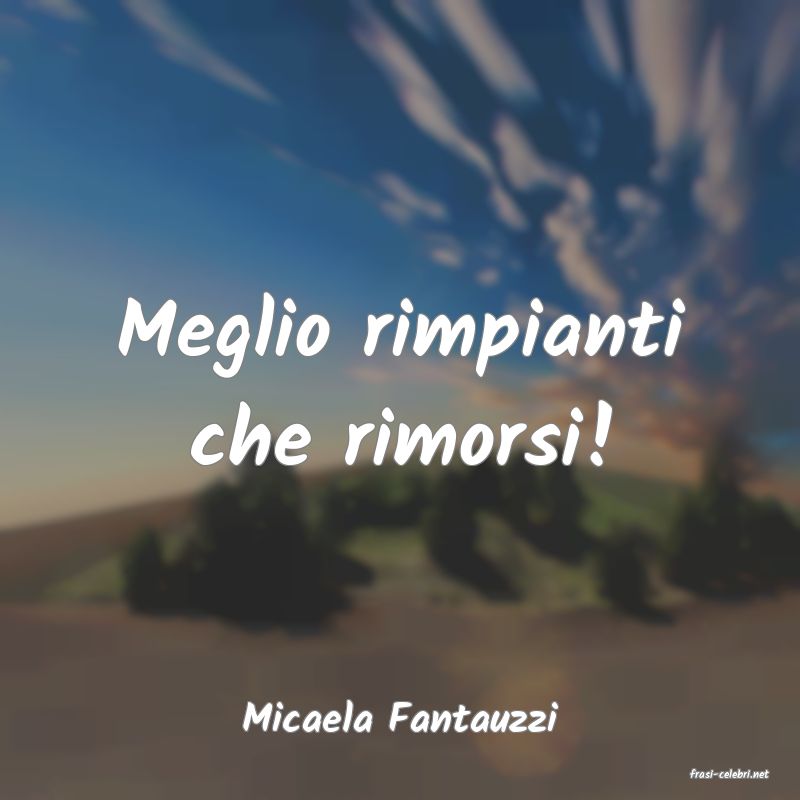 frasi di Micaela Fantauzzi
