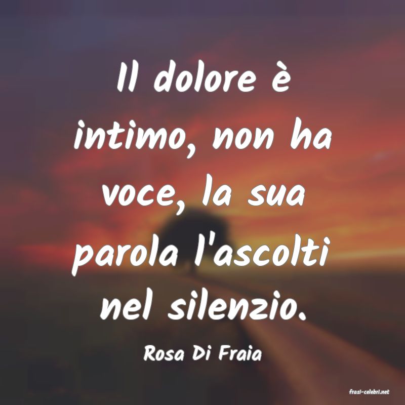 frasi di  Rosa Di Fraia
