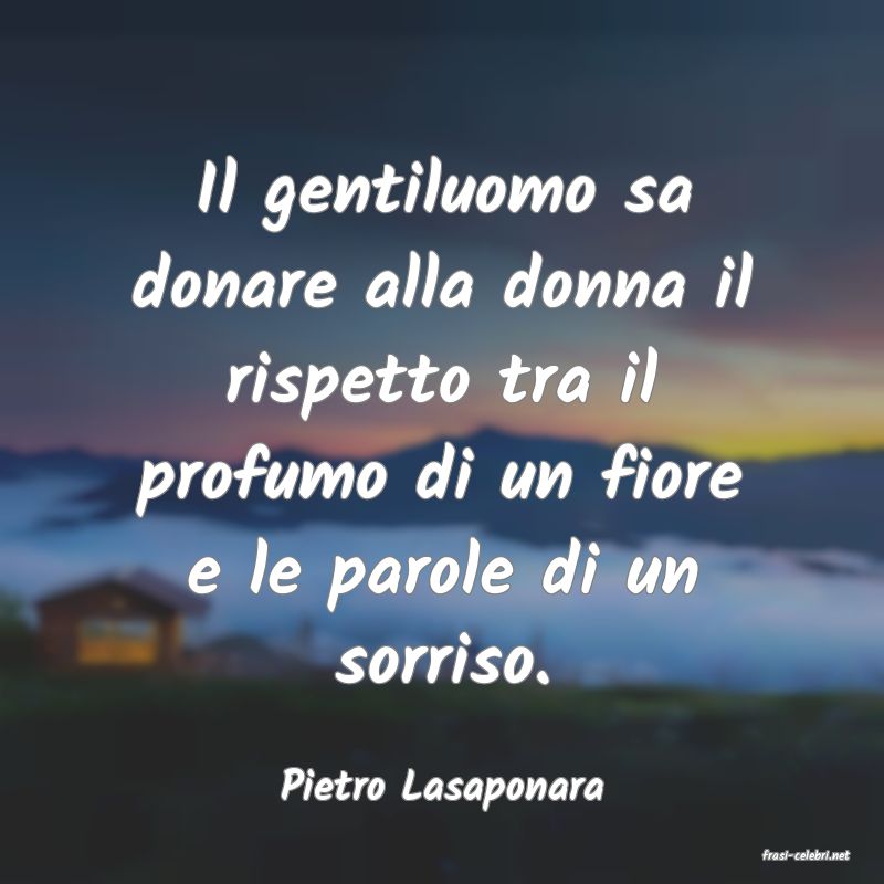 frasi di Pietro Lasaponara