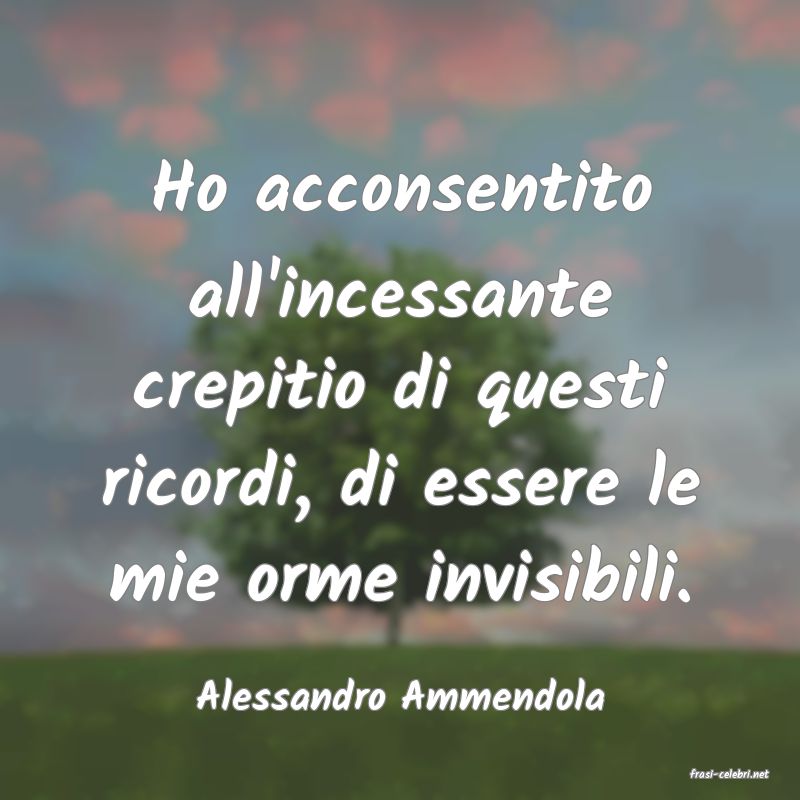 frasi di  Alessandro Ammendola
