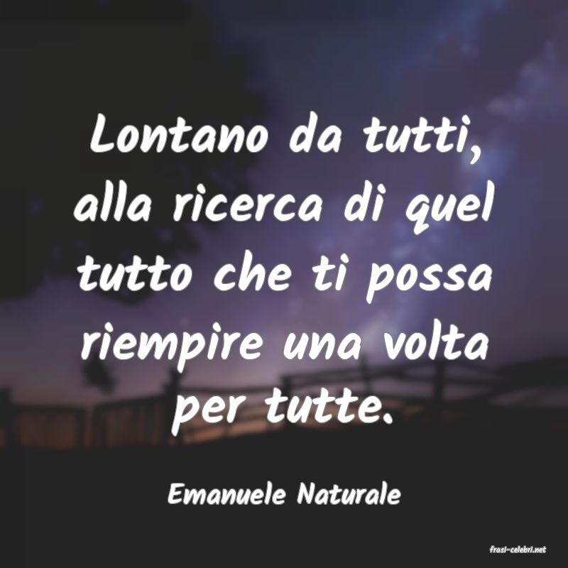 frasi di  Emanuele Naturale
