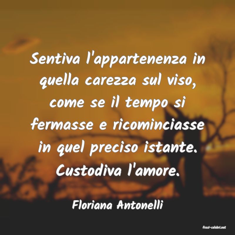 frasi di  Floriana Antonelli
