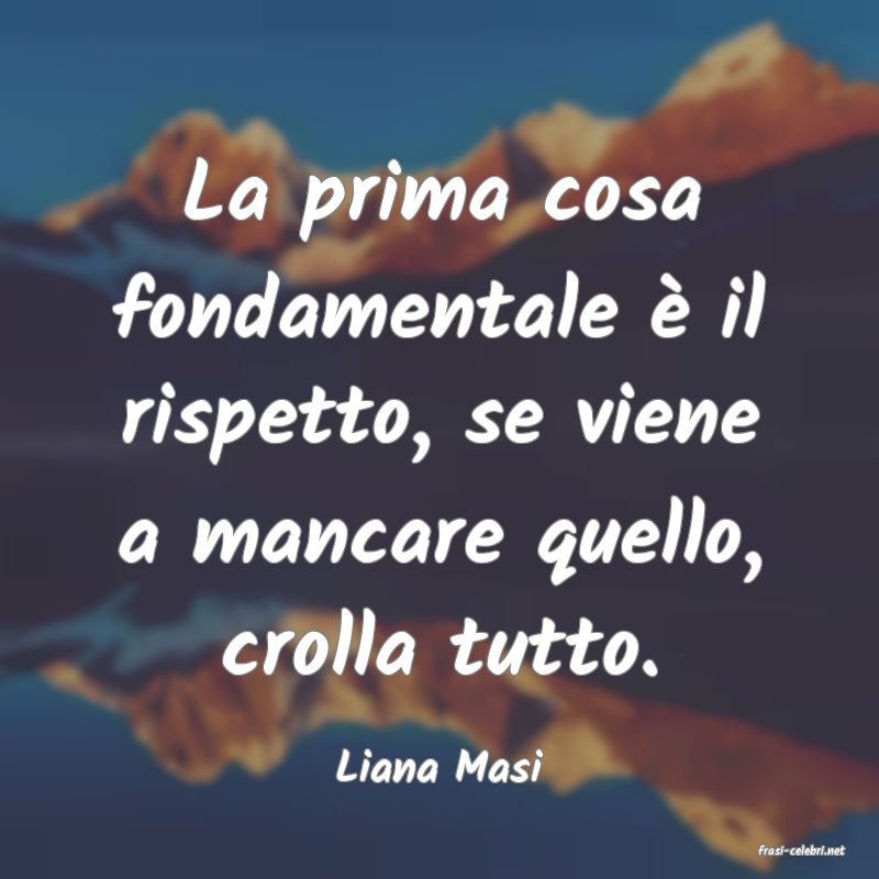 frasi di  Liana Masi
