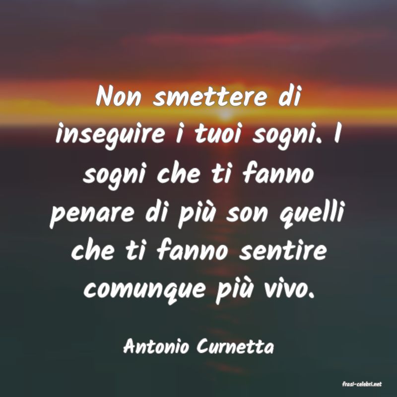 frasi di  Antonio Curnetta
