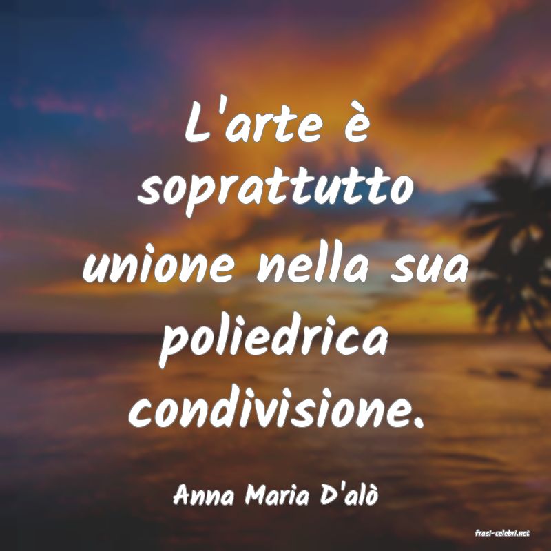 frasi di Anna Maria D'al