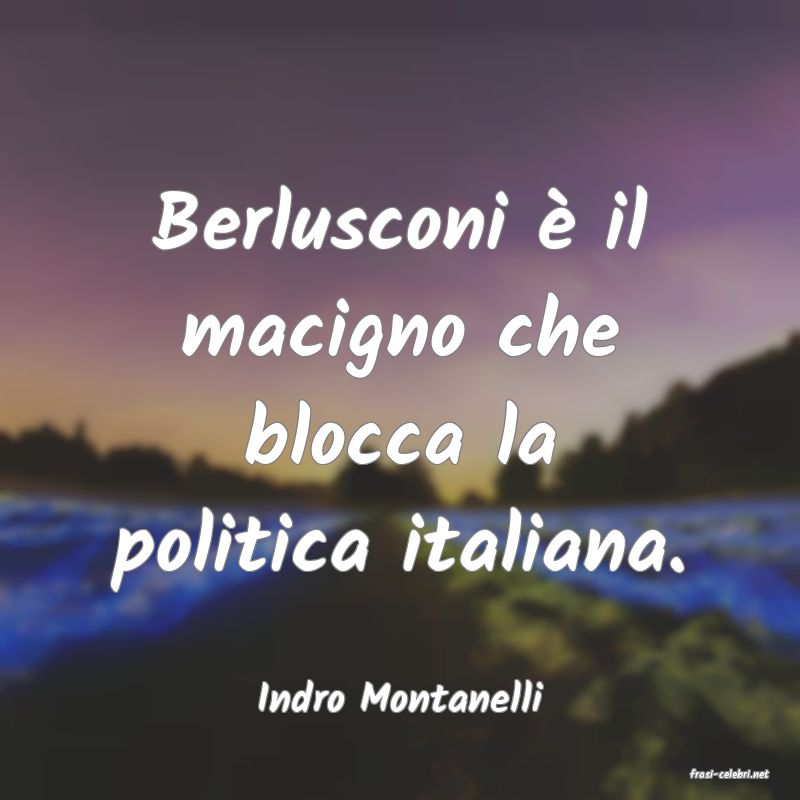 frasi di  Indro Montanelli
