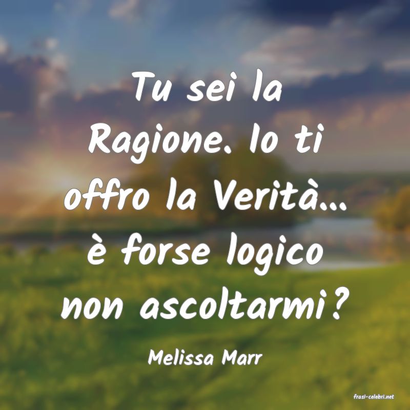 frasi di  Melissa Marr
