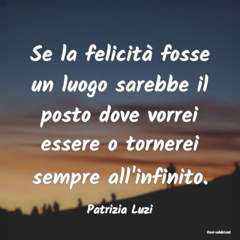 frasi di  Patrizia Luzi
