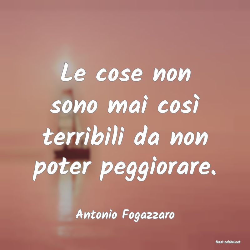 frasi di  Antonio Fogazzaro
