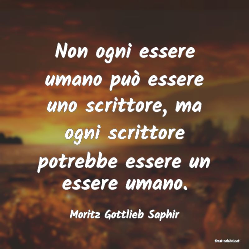 frasi di  Moritz Gottlieb Saphir
