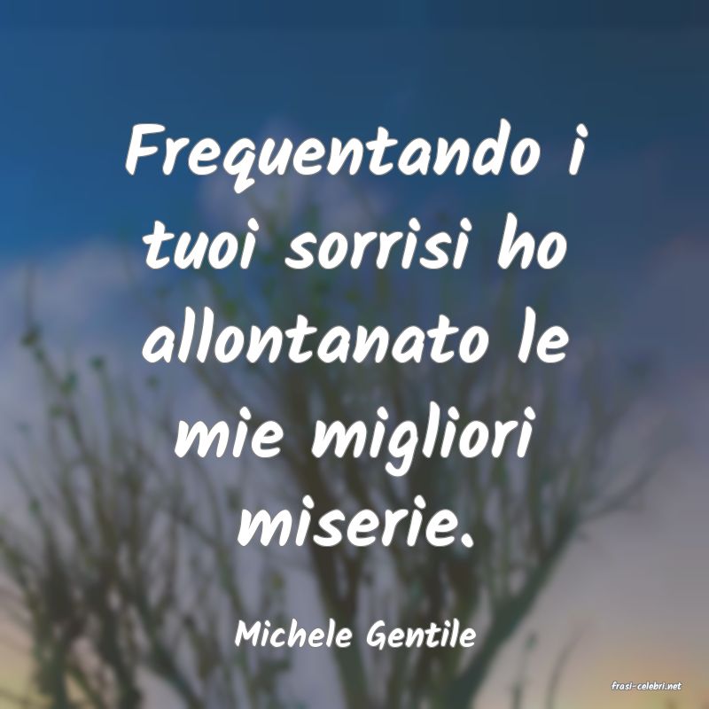 frasi di Michele Gentile