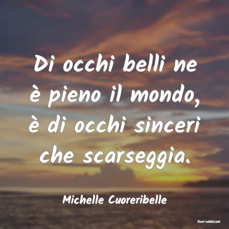 frasi di  Michelle Cuoreribelle
