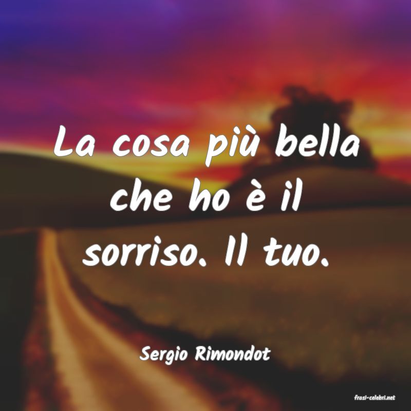 frasi di  Sergio Rimondot
