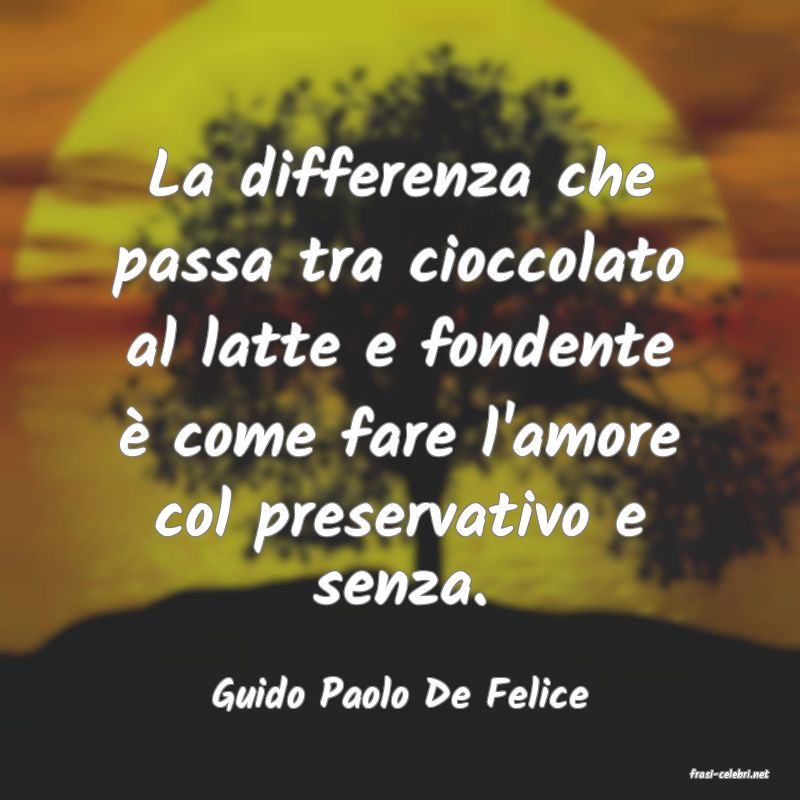 frasi di  Guido Paolo De Felice
