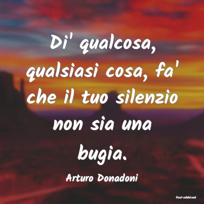 frasi di  Arturo Donadoni
