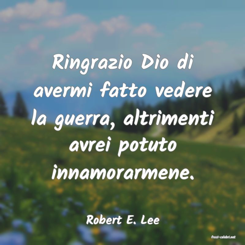 frasi di Robert E. Lee