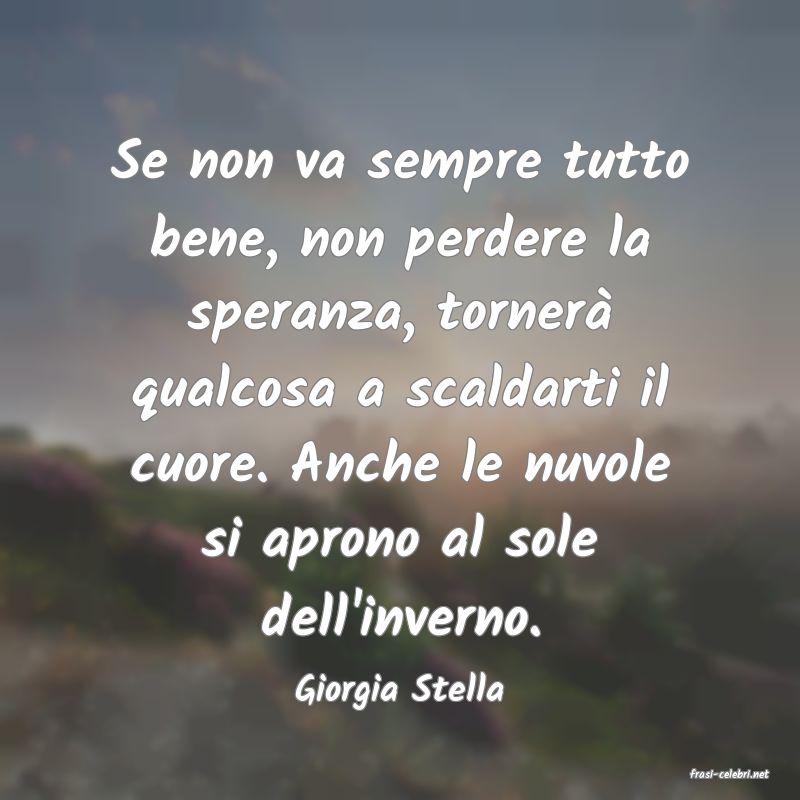 frasi di  Giorgia Stella
